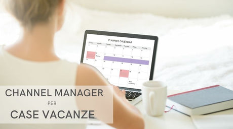 I CHANNEL MANAGER PER LA SINCRONIZZAZIONE DEI TUOI CALENDARI DI AFFITTO