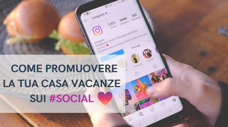 COME PROMUOVERE LA TUA CASA VACANZE SUI SOCIAL MEDIA